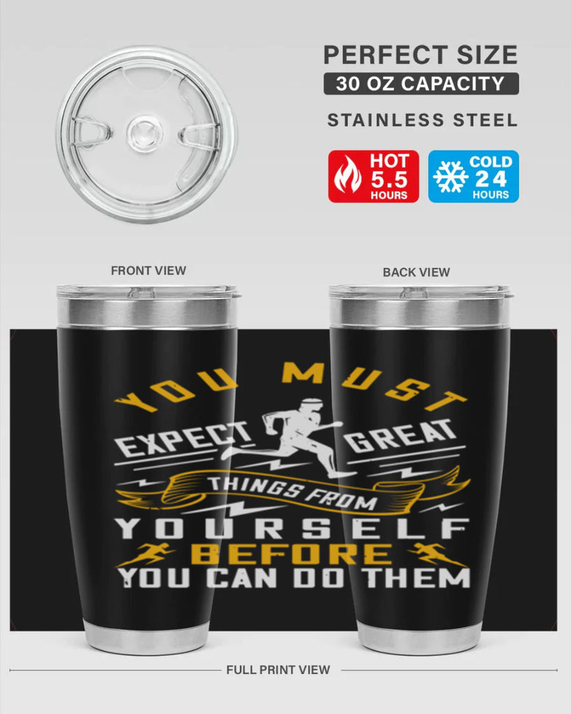 you must expect great things from yourself before you can do them 1#- running- Tumbler
