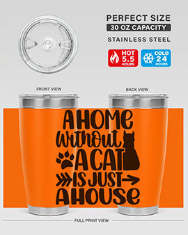 A Home Without A Cat Style 73#- cat- Tumbler
