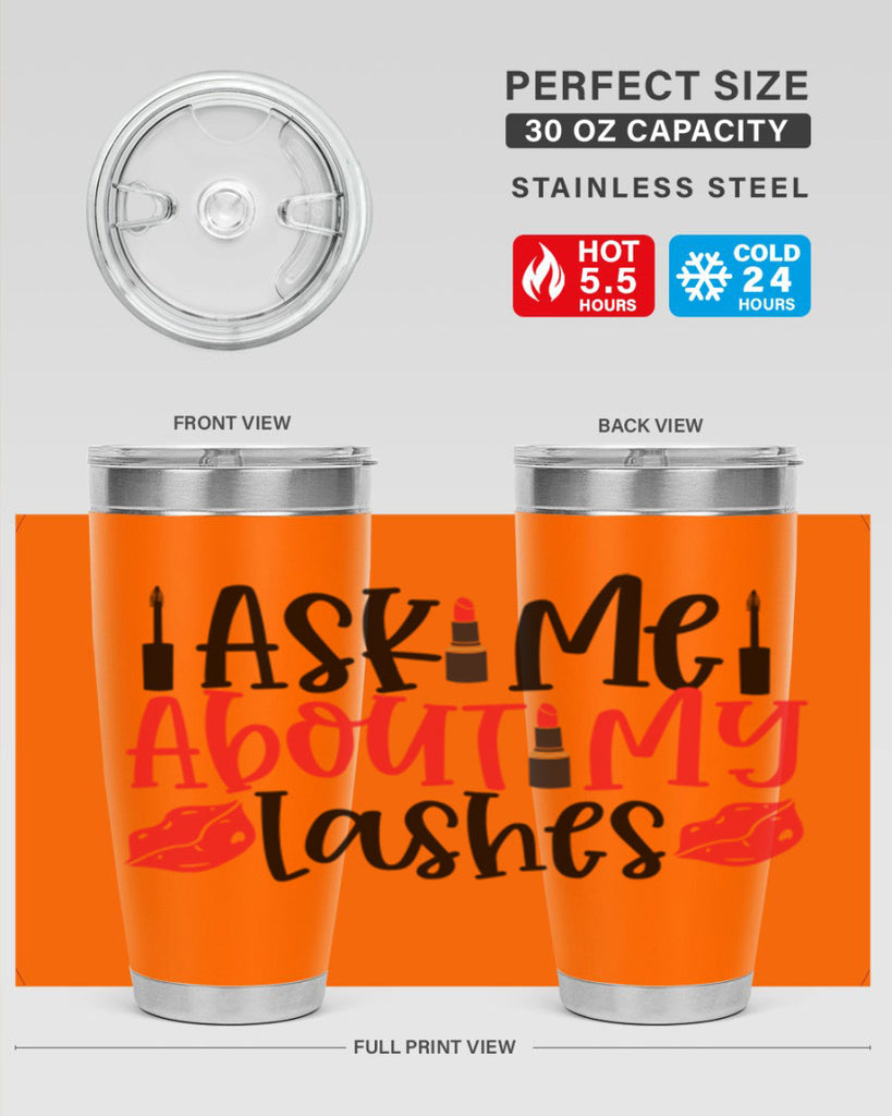 Ask Me About My Lashes Style 255#- make up- Tumbler