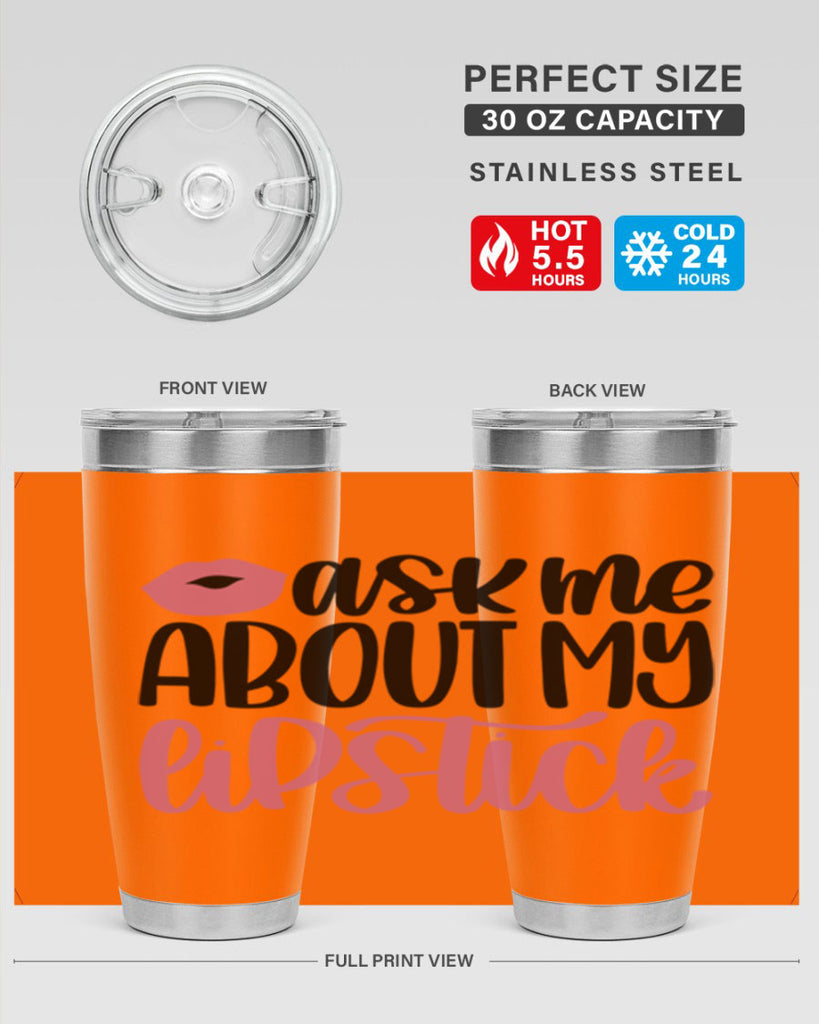 Ask Me About My Lipstick Style 142#- make up- Tumbler