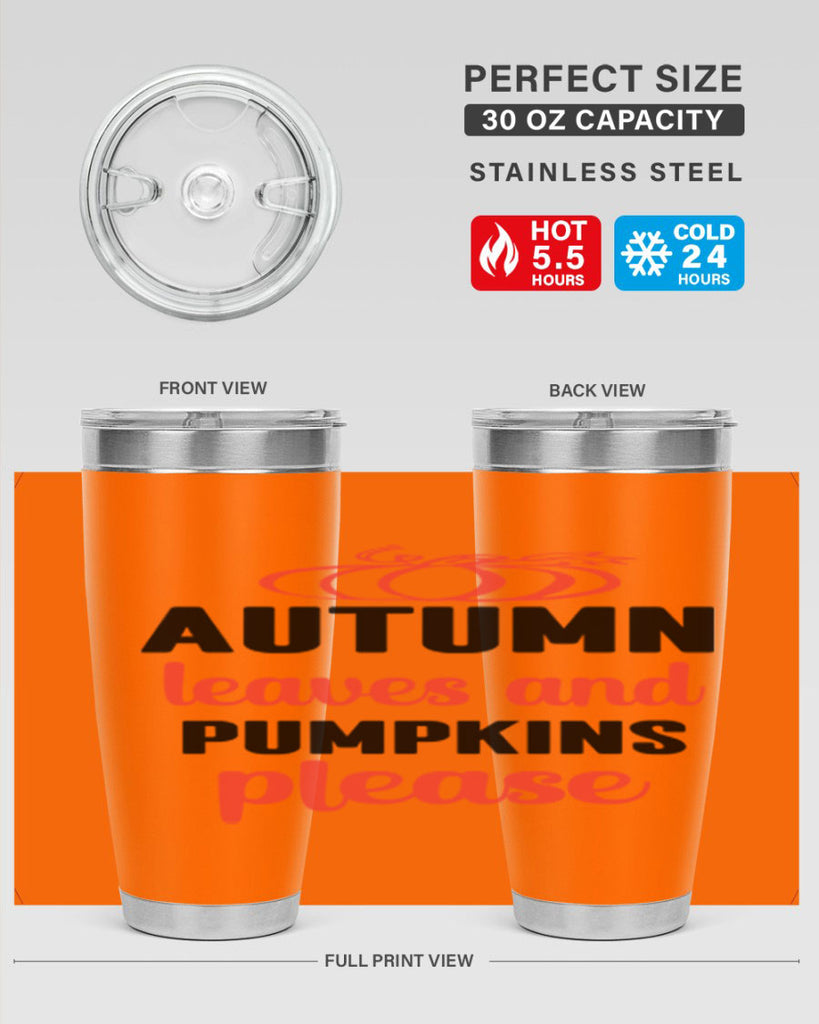 Autumn leaves and pumpkins please 27#- fall- Tumbler