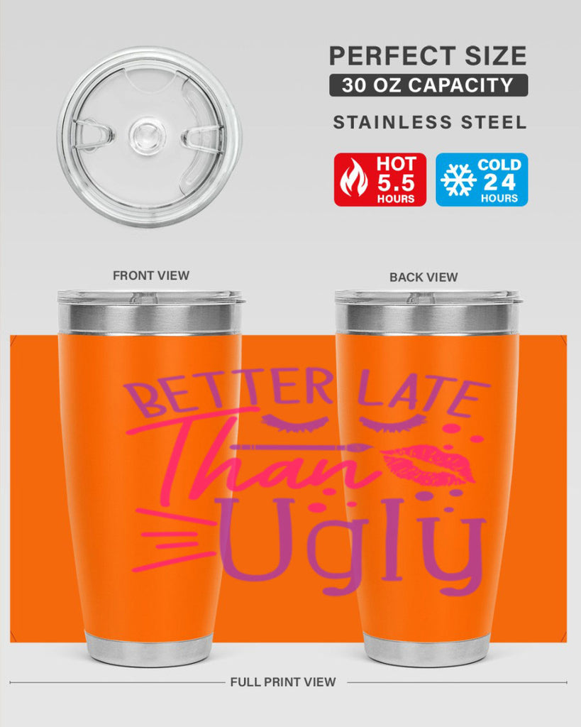 Better Late Than Ugly Style 248#- make up- Tumbler