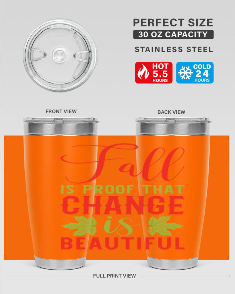 Fall is Proof That Change is Beautiful 121#- fall- Tumbler