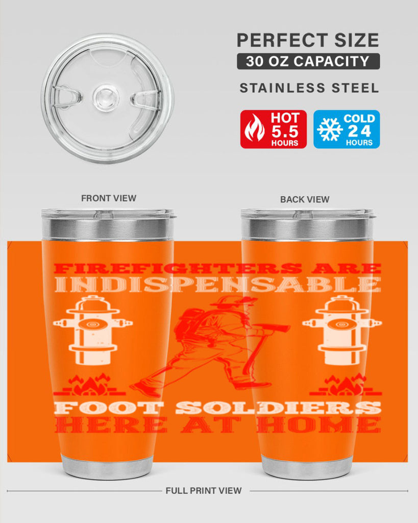 Firefighters are indispensable foot soldiers here at home Style 76#- fire fighter- tumbler