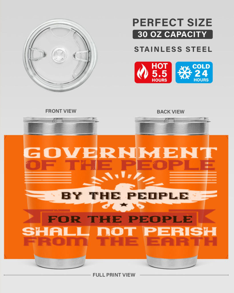 Government of the people by the people for the people shall not perish from the earth Style 96#- Fourt Of July- Tumbler