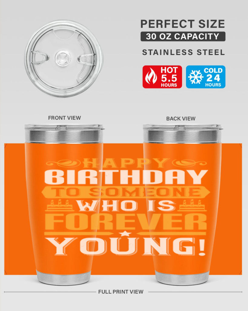 Happy birthday to someone who is forever young Style 80#- birthday- tumbler