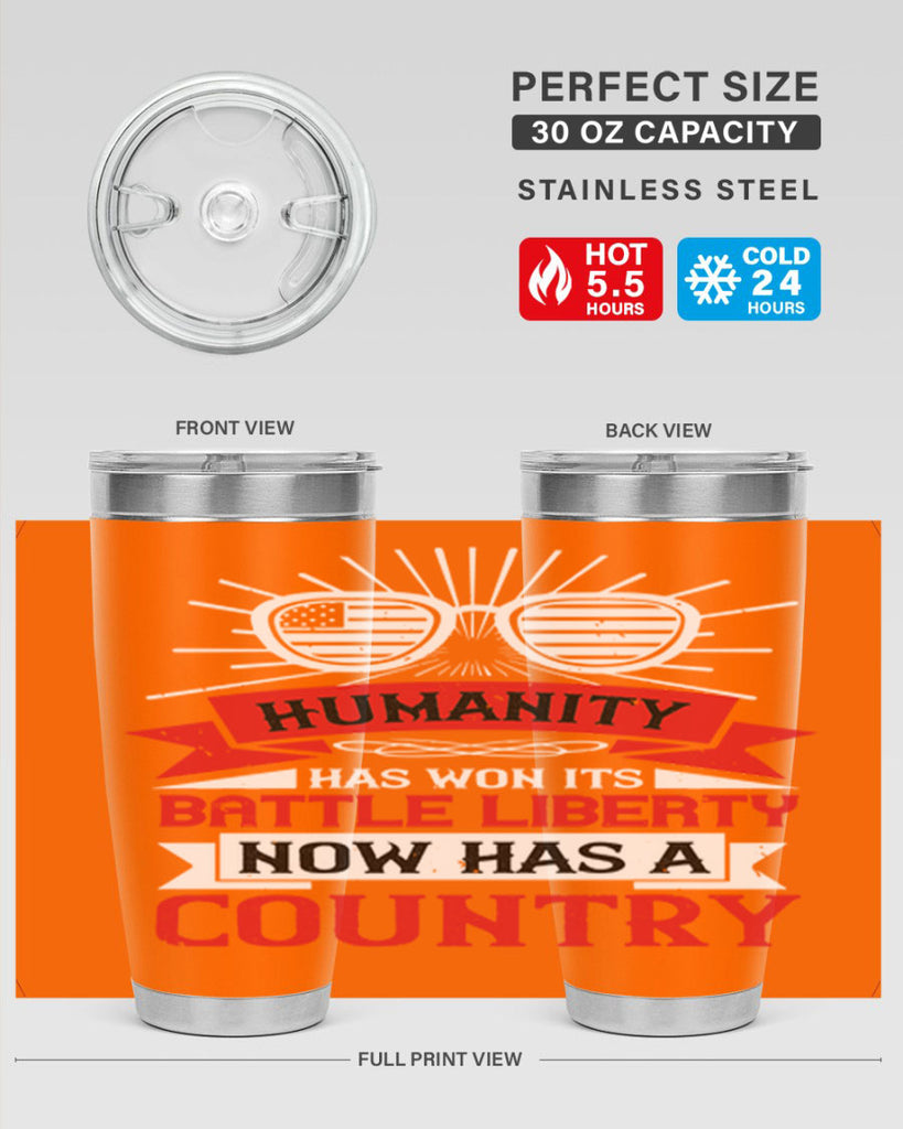 Humanity has won its battle Liberty now has a country Style 112#- Fourt Of July- Tumbler