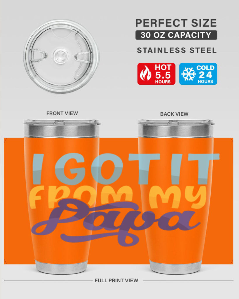 I Got It From My Papa 56#- grandpa - papa- Tumbler