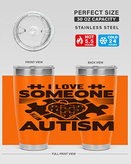 I love someone Style 47#- autism- Tumbler