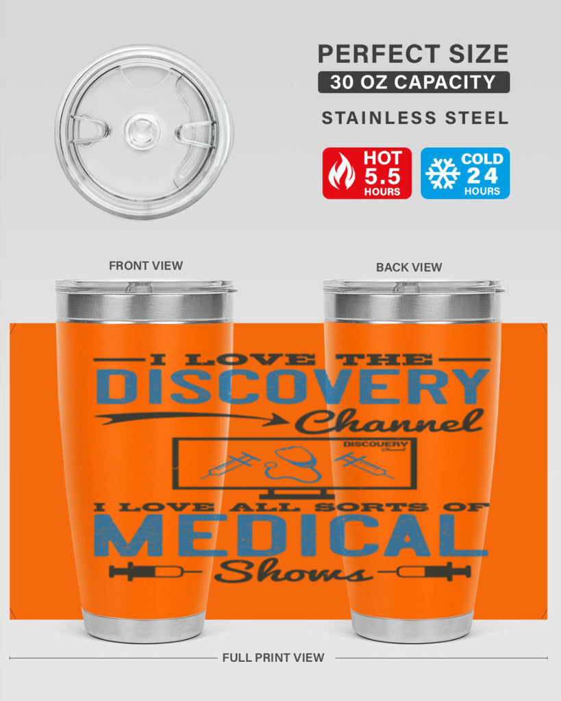 I love the Discovery Channel I love all sorts of medical shows Style 44#- medical- tumbler