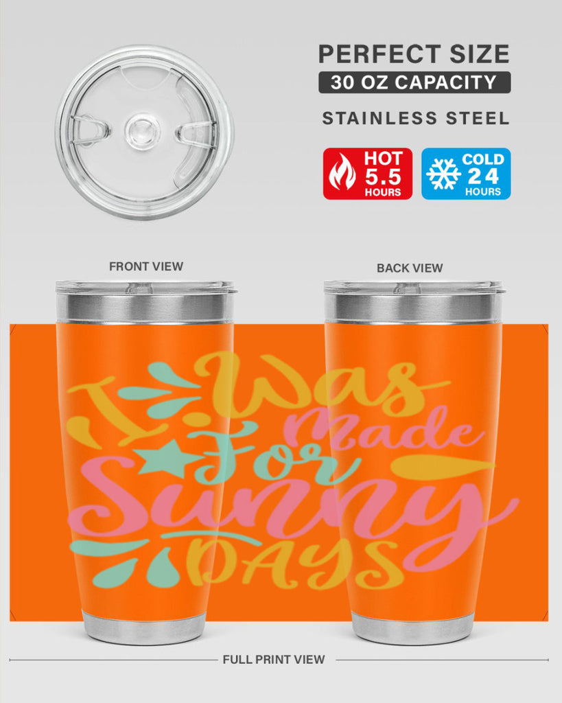 I was made for sunny days Style 63#- summer- Tumbler