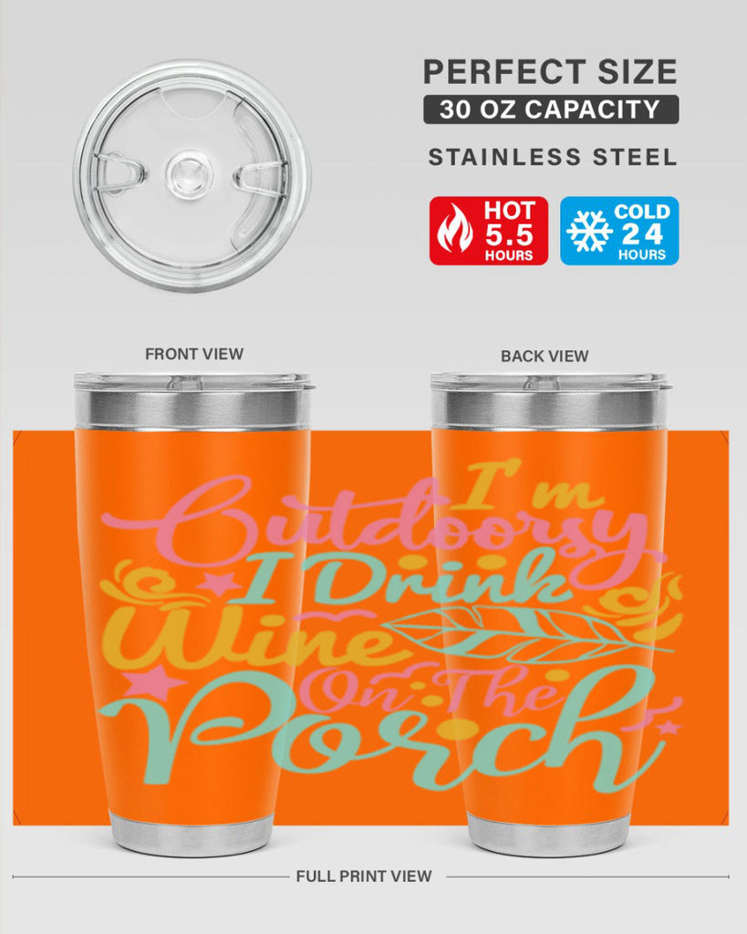 IM OUTDOORSY I DRINK WINE ON THE PORCH Style 61#- summer- Tumbler