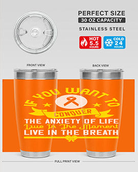 If you want to conquer the anxiety of life live in the moment live in the breath Style 41#- self awareness- Tumbler