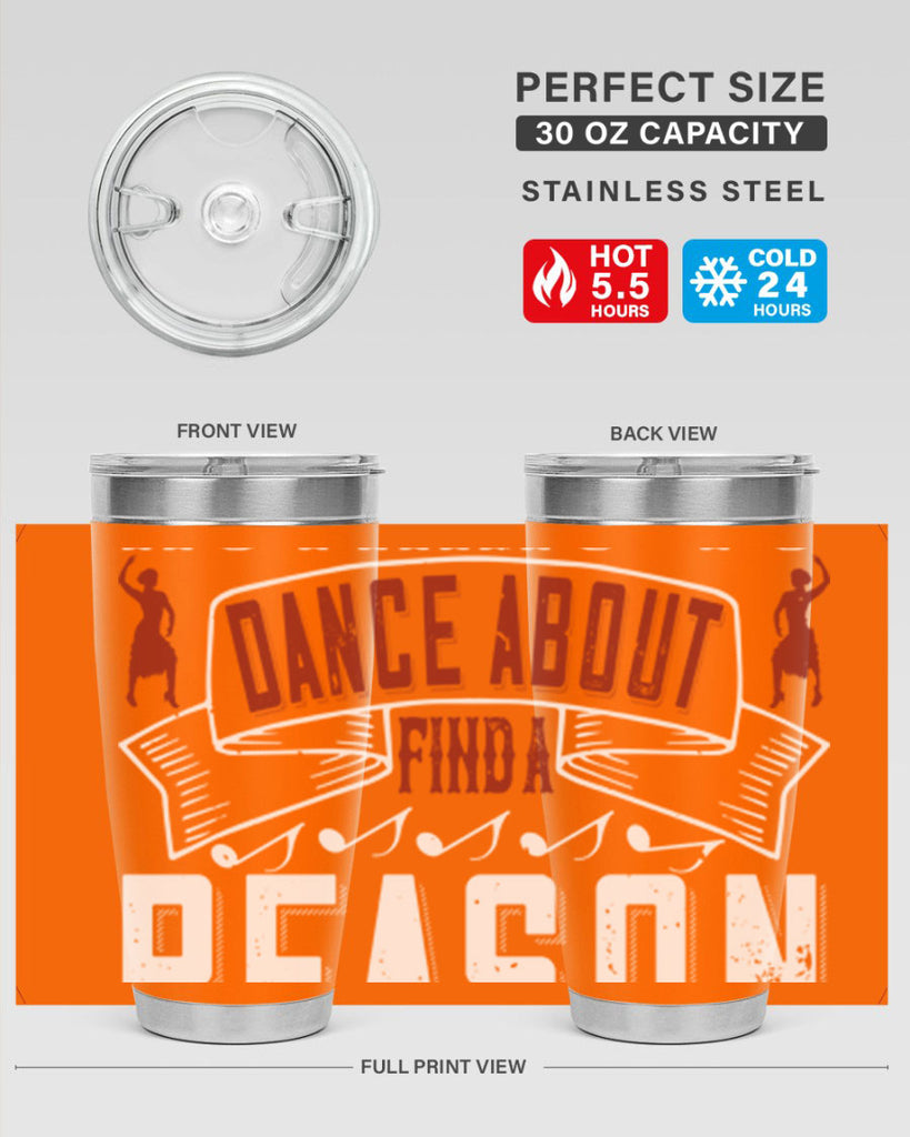 If you’ve got nothing to dance about find a reason to sing 20#- dance- Tumbler