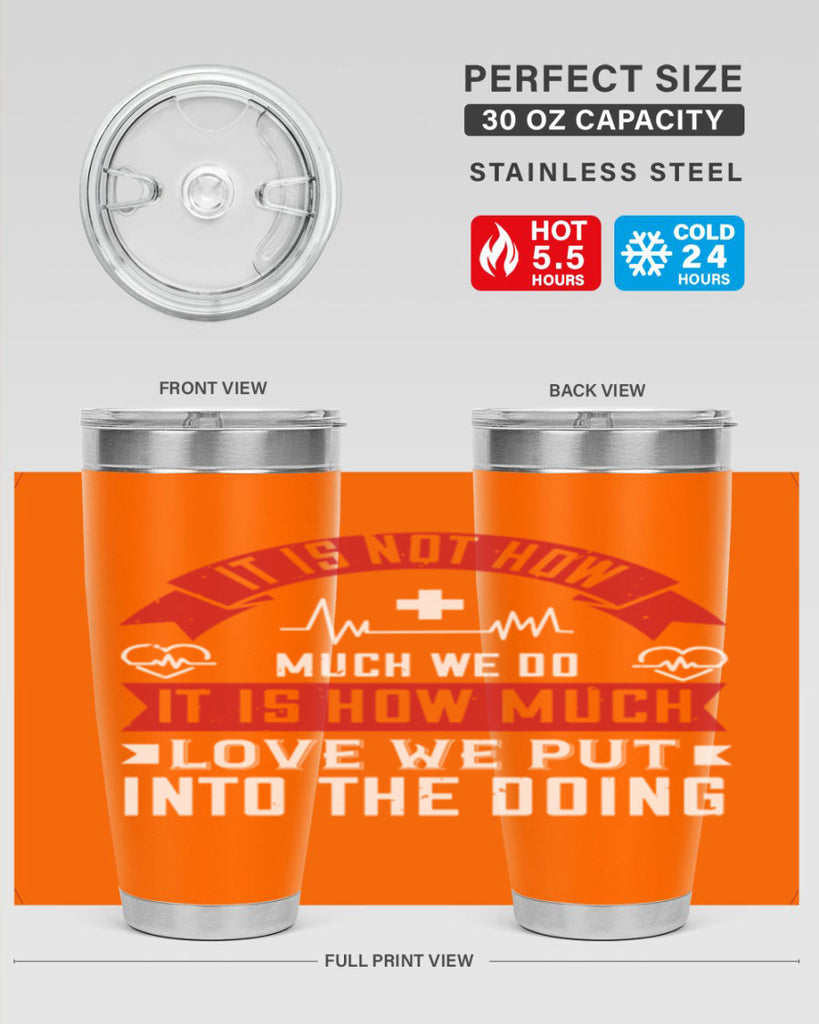 It is not how much we do – it is how much love we put into the doing Style 305#- nurse- tumbler