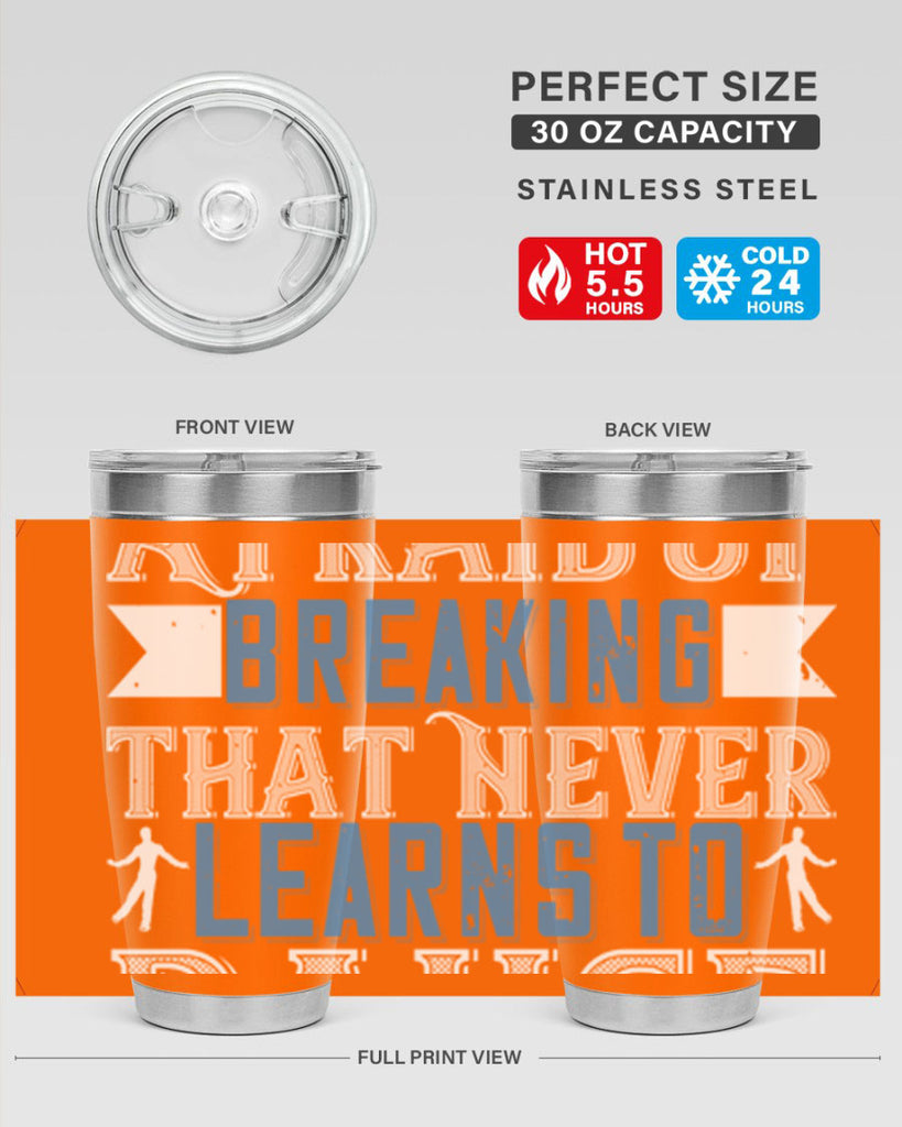 It’s the heart afraid of breaking that never learns to dance 21#- dance- Tumbler