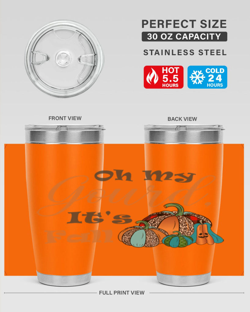 Oh My Gourd It s Fall 458#- fall- Tumbler