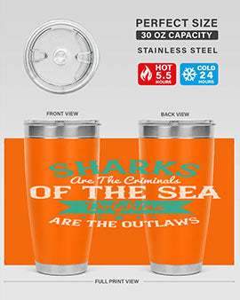Sharks are the criminals of the sea Dolphins are the outlaws Style 34#- shark  fish- Tumbler