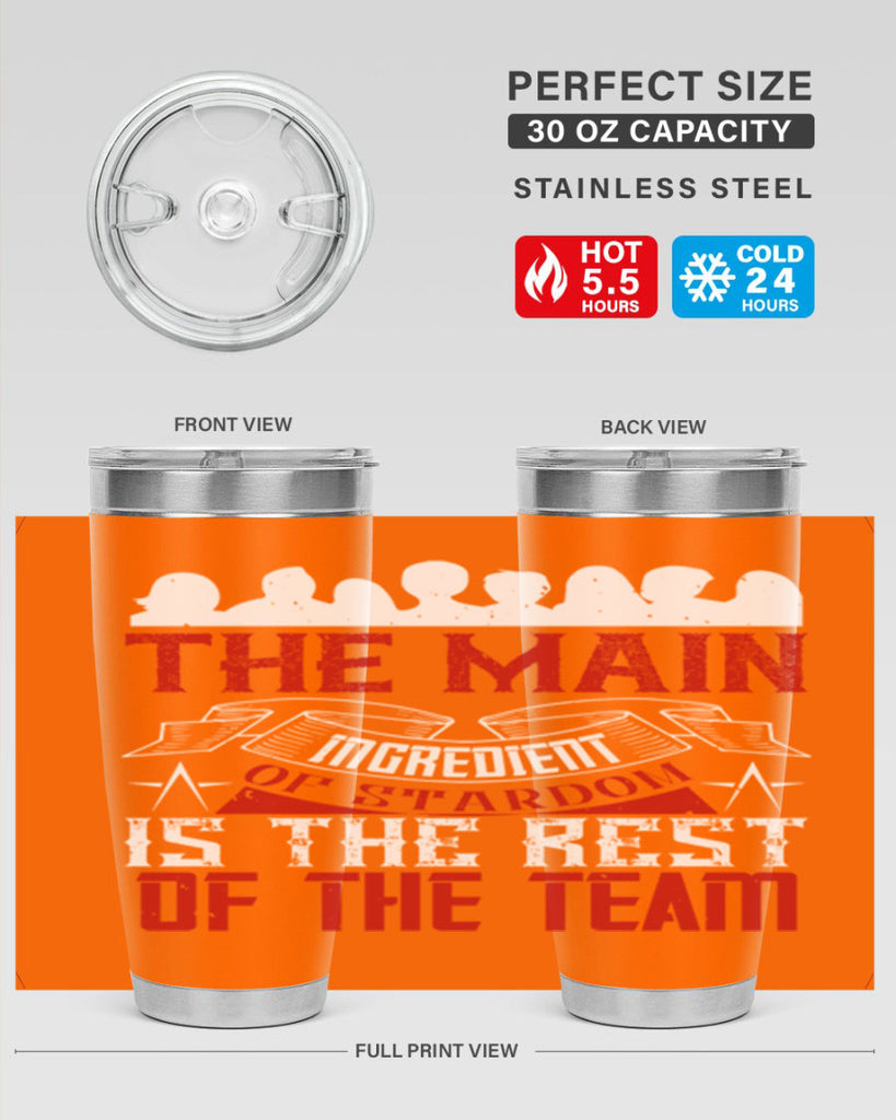 The main ingredient of stardom is the rest of the team Style 13#- coaching- tumbler