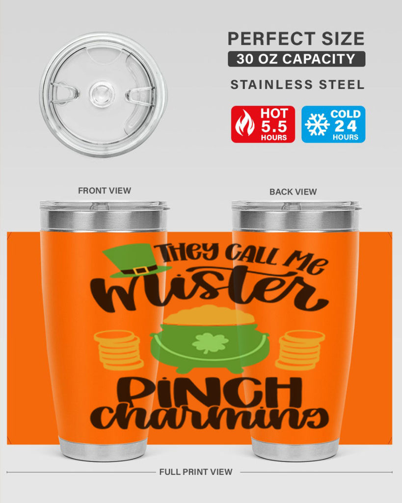 They Call Me Mister Pinch Charming Style 25#- St Patricks Day- Tumbler