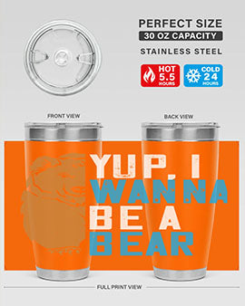 Yup, I wanna be a bear 36#- Bears- Tumbler