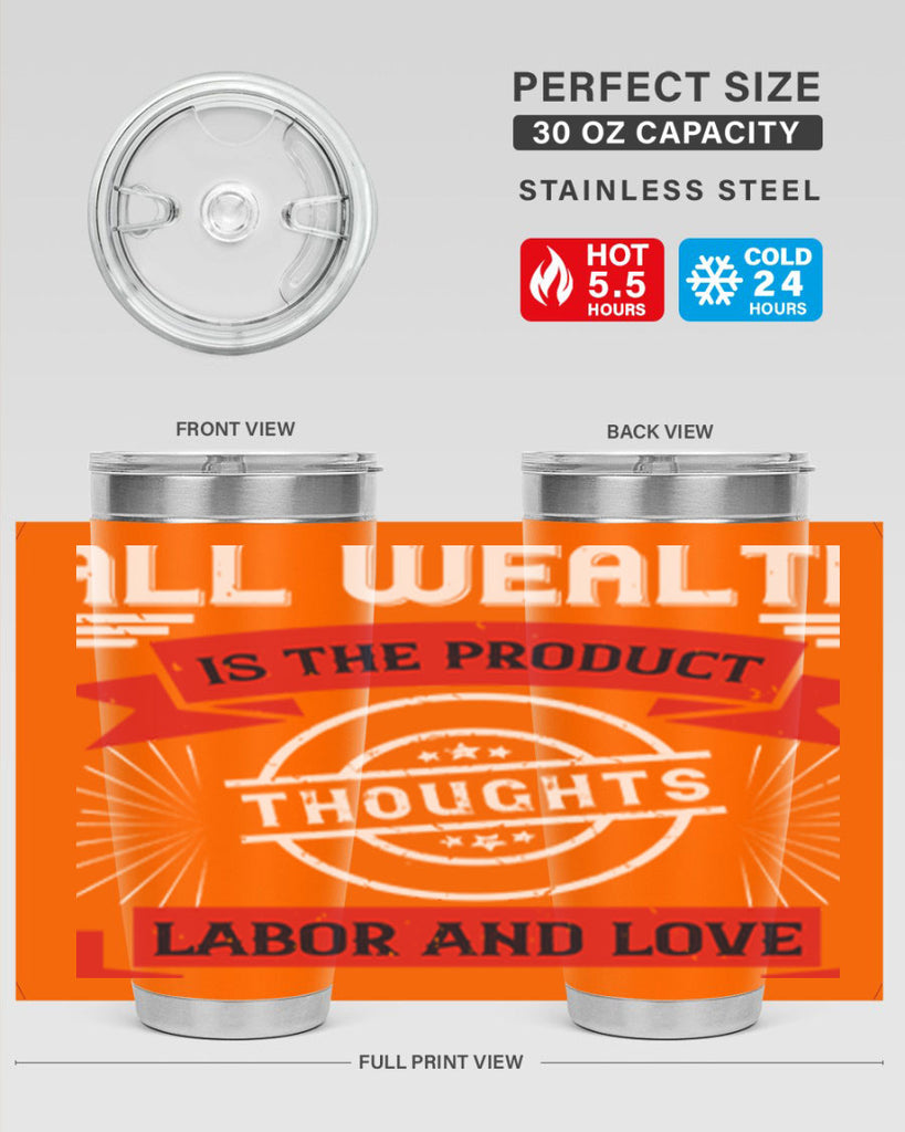 all wealth is the product of thoughts labor and love 45#- labor day- Tumbler