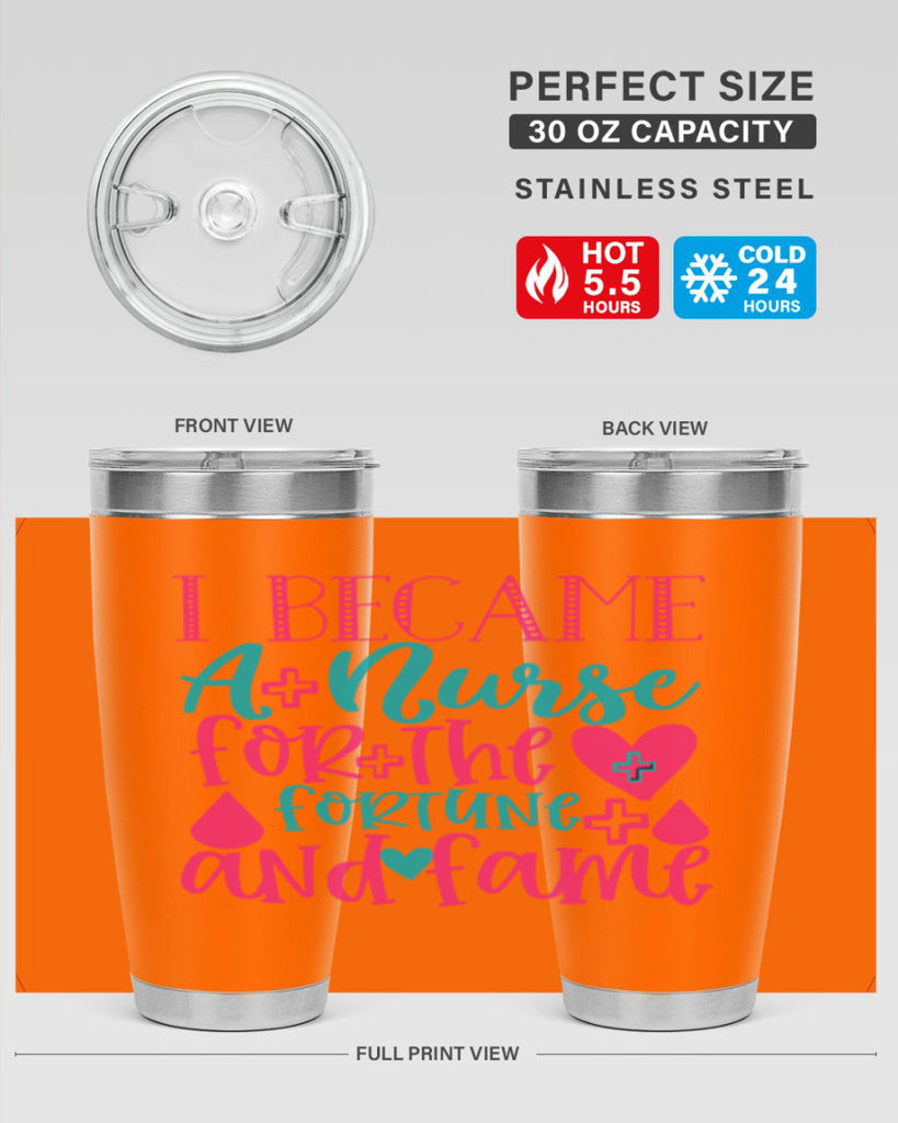 became a nurse for the fortune and fame Style Style 220#- nurse- tumbler