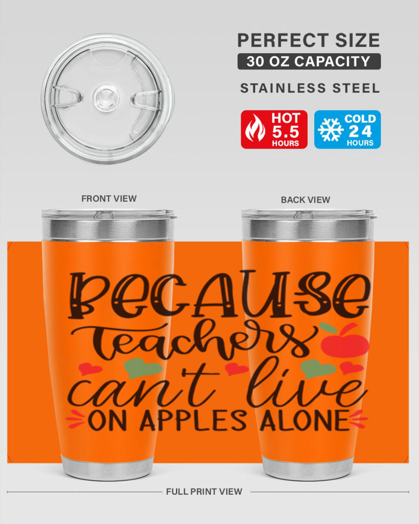 because teachers cant live on apples alone Style 120#- teacher- tumbler