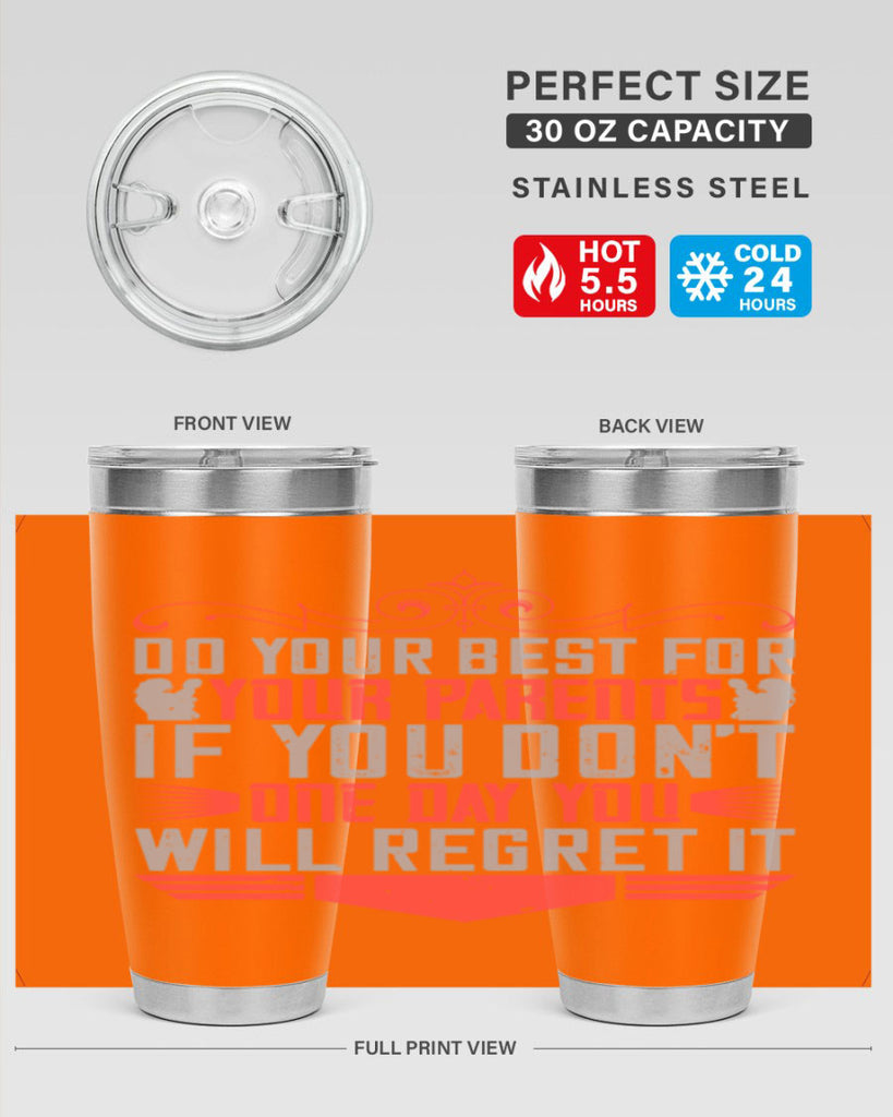 do your best for your parents if you don’t one day you will regret it 1#- Parents Day- Tumbler