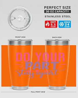 do your part stay apart Style 52#- corona virus- Tumbler