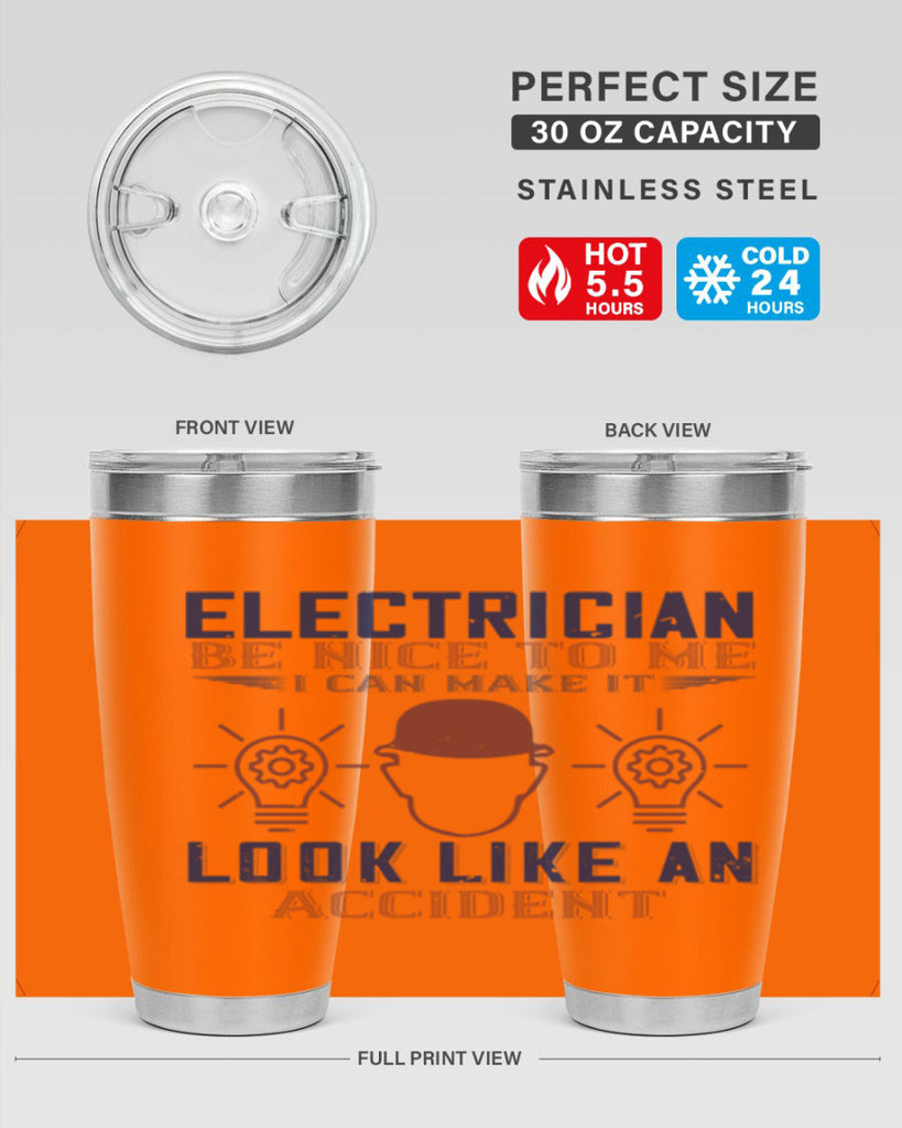 electrician nice to me i can make it look like an accident Style 68#- engineer- tumbler
