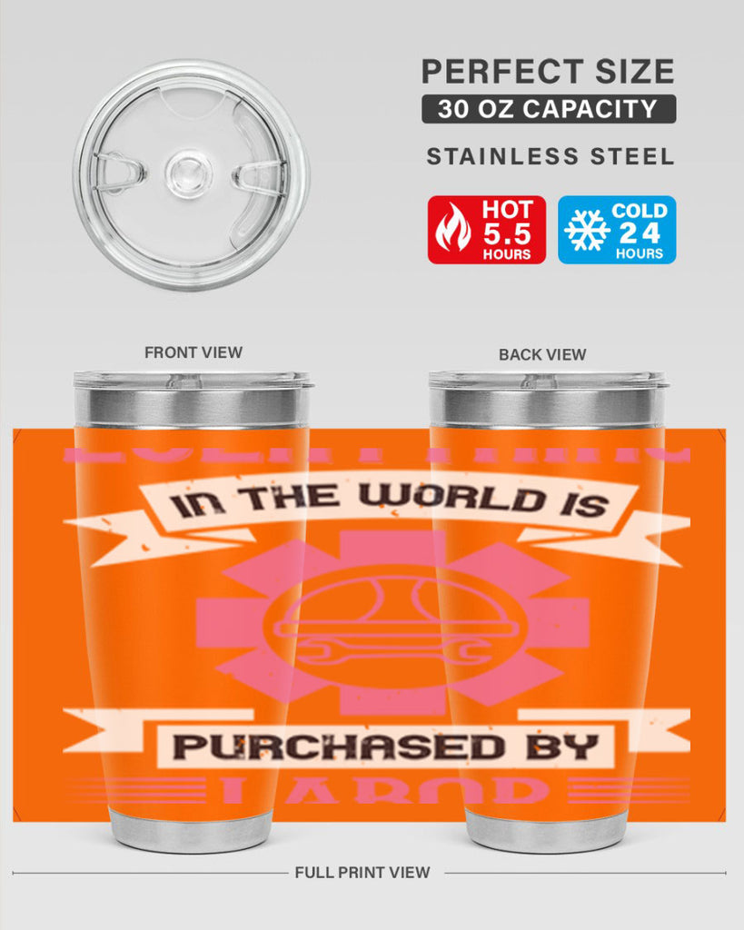 everything in the world is purchased by labor 43#- labor day- Tumbler