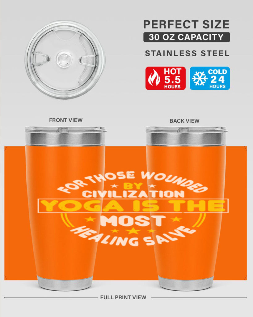 for those wounded by civilization yoga is the most healing salve 88#- yoga- Tumbler