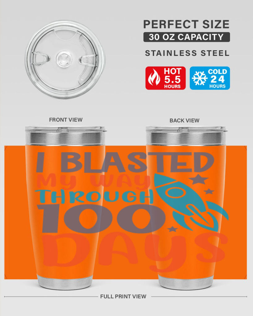 i blasted on my way through 100 days 12#- 100 days of school- Tumbler