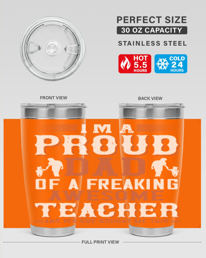 i’m a proud dad of a freaking awesome teacher and yes she bought me this 220#- fathers day- Tumbler