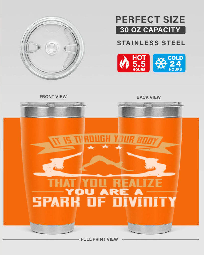 it is through your body that you realize you are a spark of divinity 82#- yoga- Tumbler