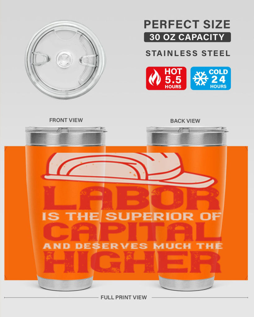 labor is the superior of capital and deserves much the higher consideration 27#- labor day- Tumbler