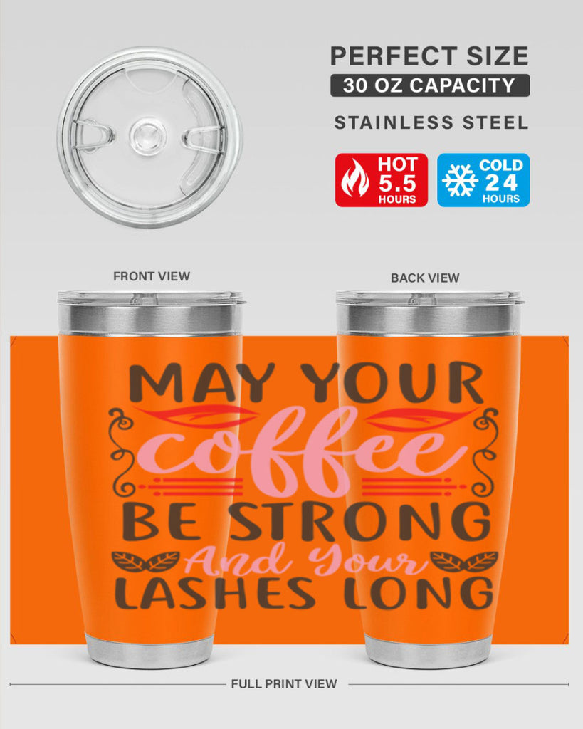 may your coffee be strong and your lashes long Style 151#- make up- Tumbler
