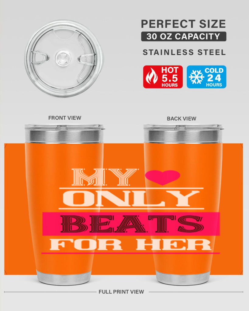 my love only beats for her 36#- valentines day- Tumbler