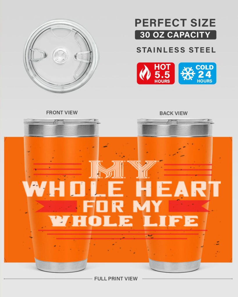 my whole heart for my whole life 33#- valentines day- Tumbler