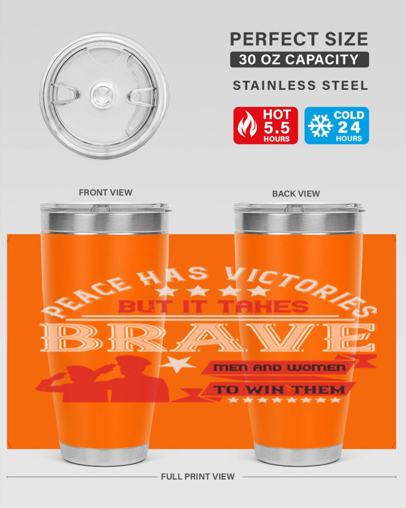 peace has victories but it takes brave men and women to win them 38#- Veterns Day- Tumbler