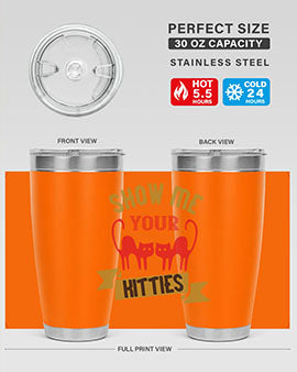 show me your kitties Style 115#- cat- Tumbler