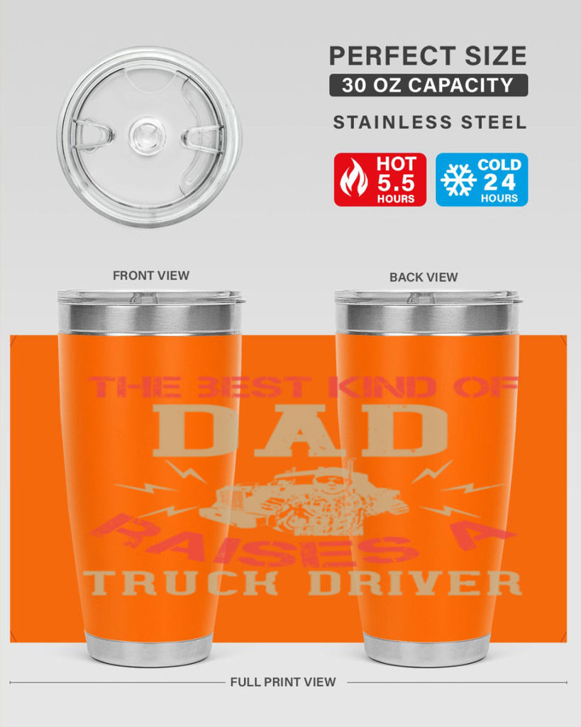 the best kind of dad raises a truck driver Style 21#- truck driver- tumbler
