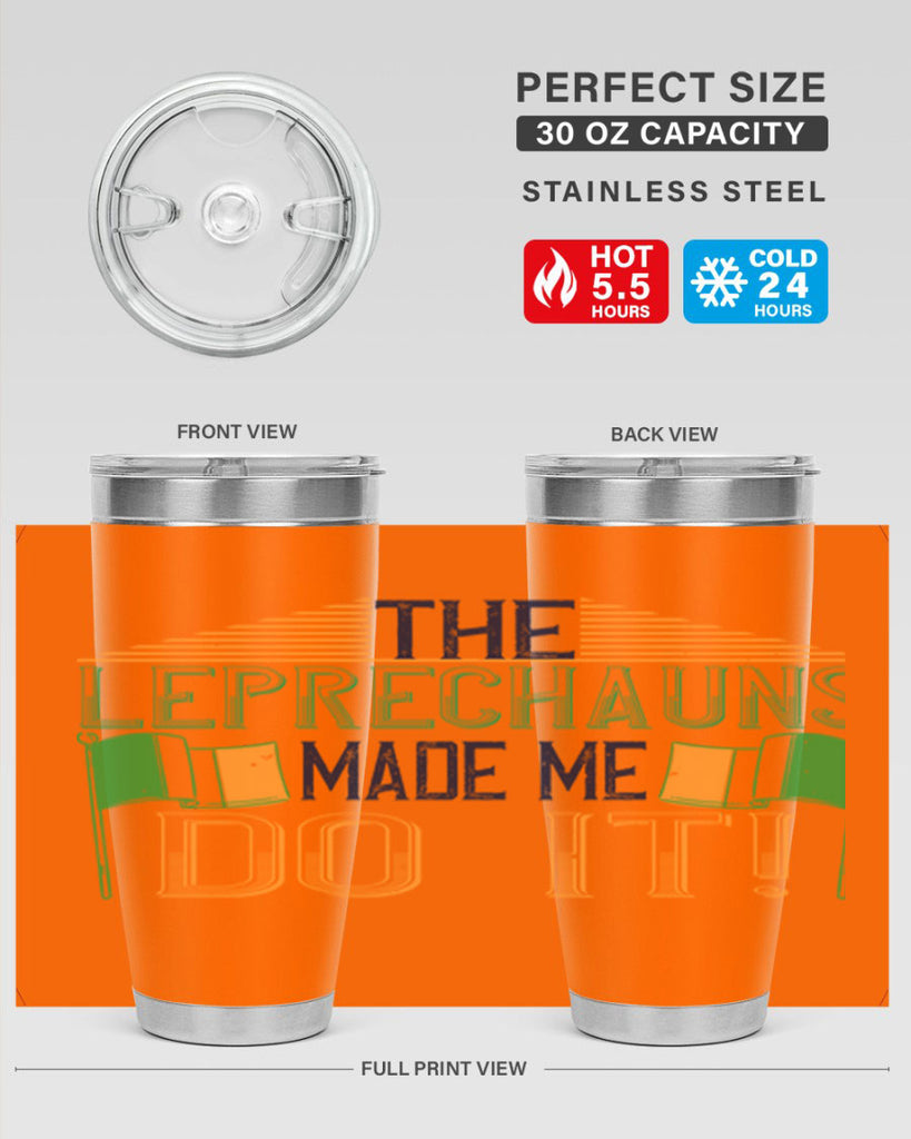 the leprechauns made me do it Style 10#- St Patricks Day- Tumbler