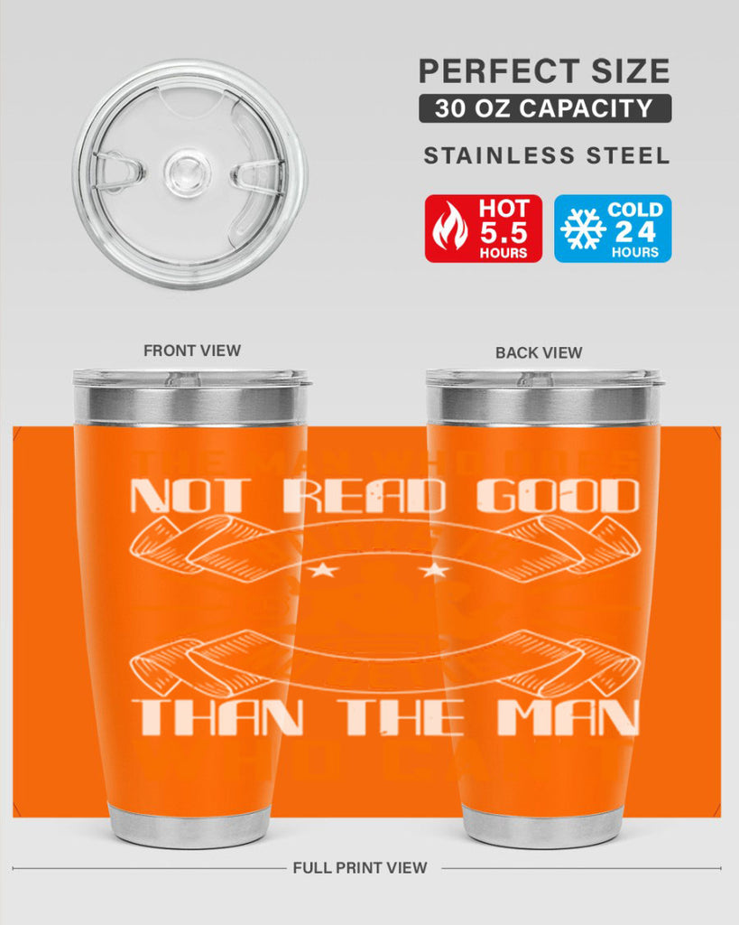 the man who does not read good books is no better than the man who can’t 10#- reading- Tumbler