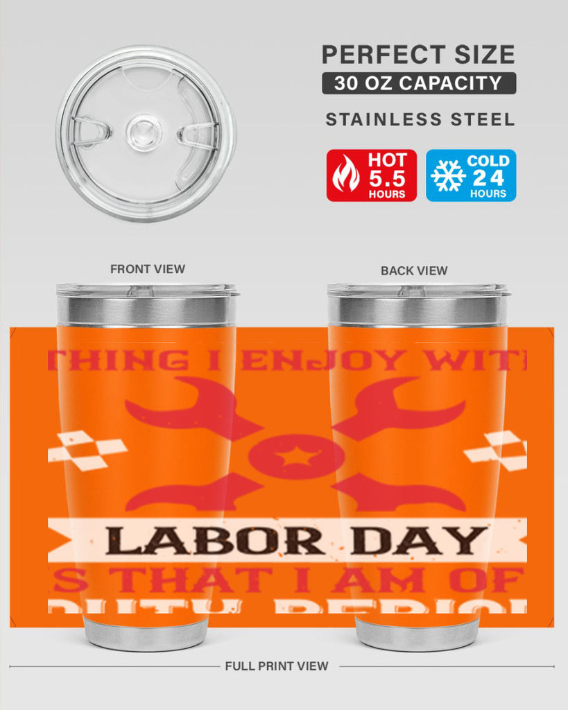 the only thing i enjoy with labor day is that i am off duty period 14#- labor day- Tumbler