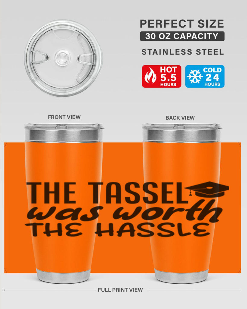 the tassel was worth the hassle 6#- graduation- Tumbler