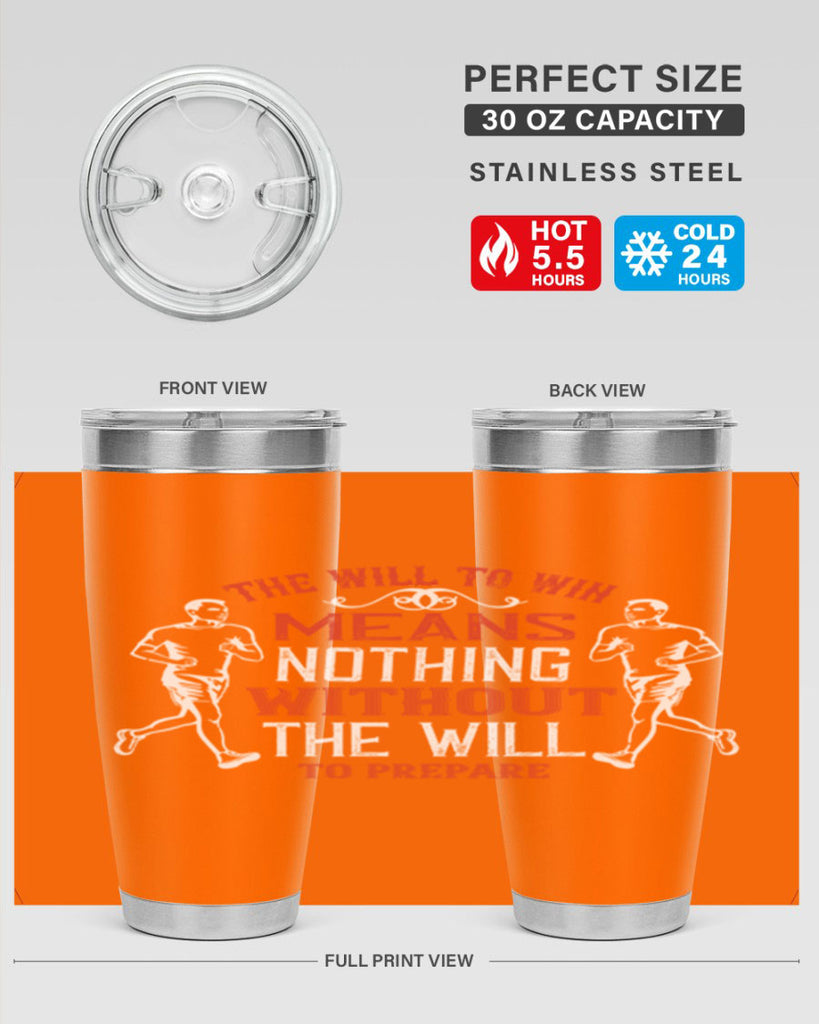 the will to win means nothing without the will to prepare 10#- running- Tumbler