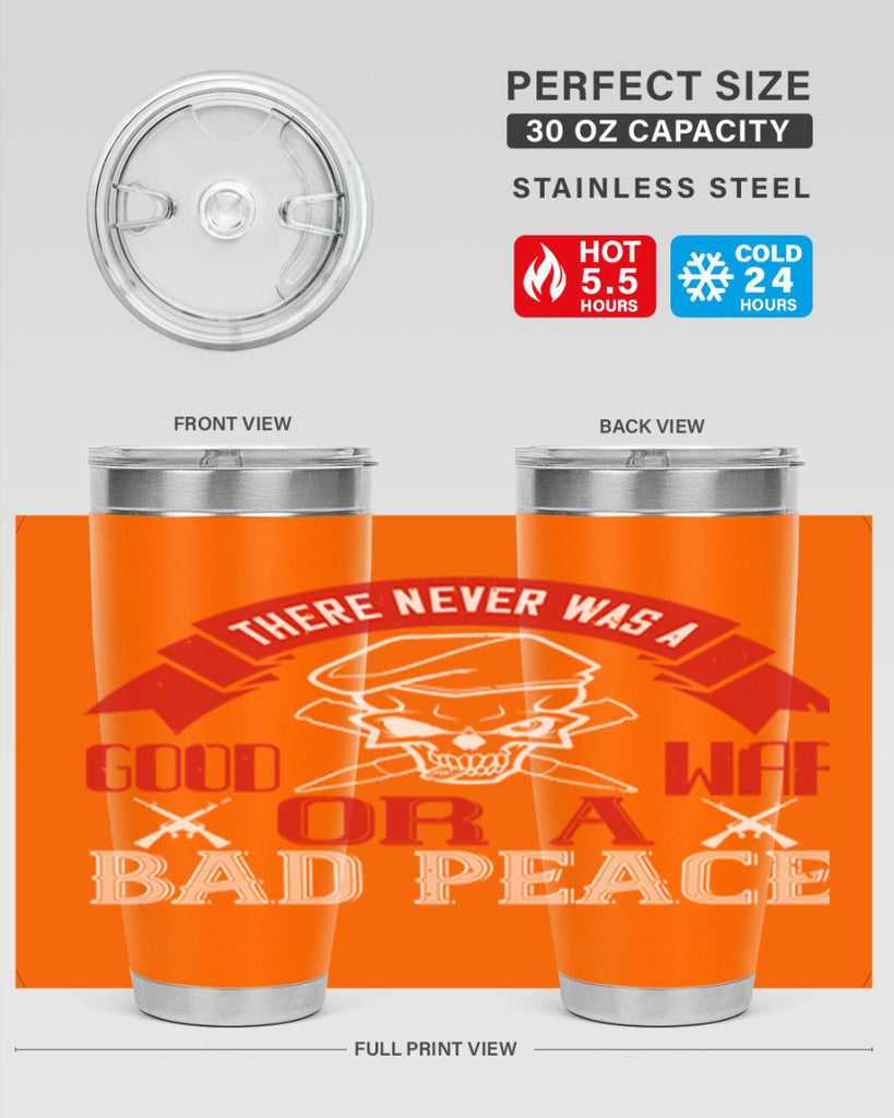 there never was a good war or a bad peace 86#- Veterns Day- Tumbler