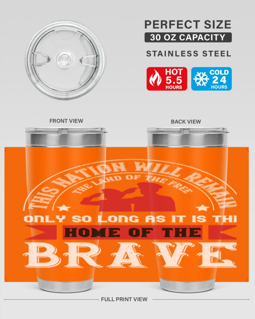 this nation will remain the land of the free only so long as it is the home of the brave 18#- Veterns Day- Tumbler